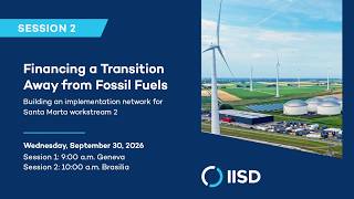 Financing a Transition Away From Fossil Fuels | The Americas, Africa, and Europe