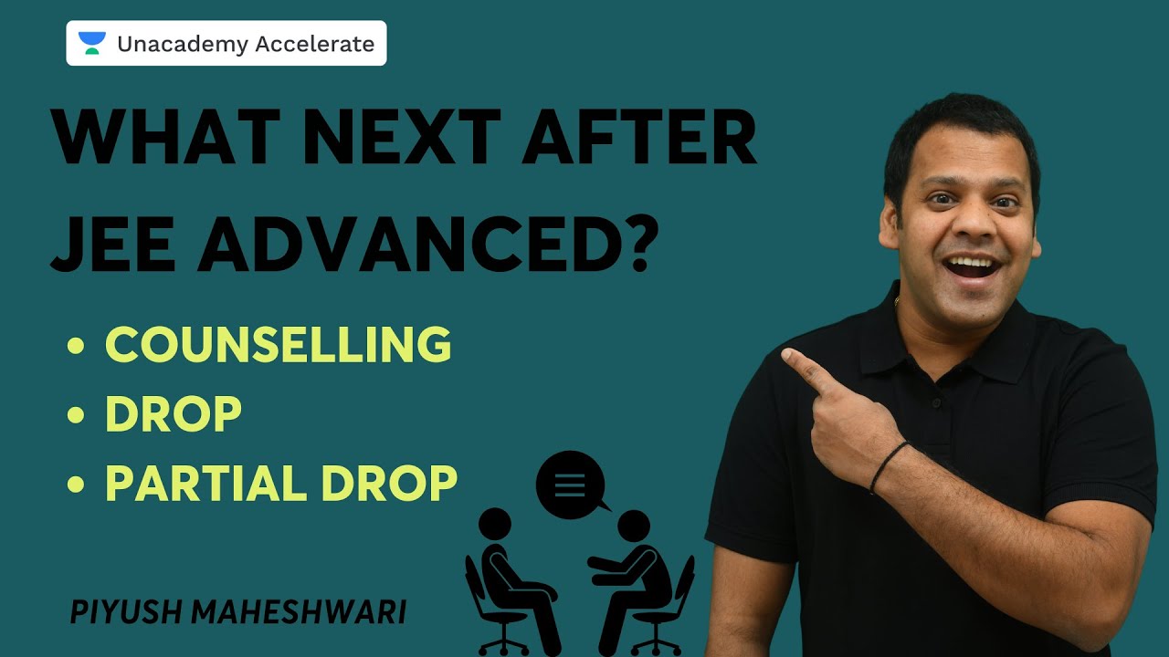 What's Next After JEE Advanced Exam? | Counseling, Drop, Partial Drop ...
