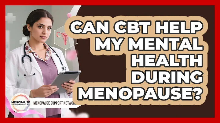 Can CBT Help My Mental Health During Menopause? - Menopause Support Network