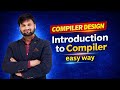 introduction to compiler | compiler design| language processer