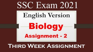 SSC Exam 2021- 3rd Week Assignment |  Biology 2nd Assignment Solution [English Version]