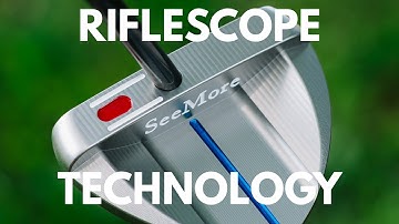 SeeMore Putter Company - RifleScope Technology