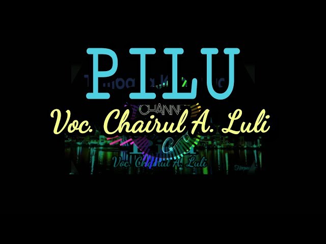 PILU Voc. CHAIRUL A. LULI Lagu Kenangan Cover Keyboard Terbaru class=