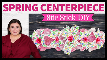 STIR STICK DECO MESH CENTERPIECE DIY | WREATH DOOR SWAG GARLAND STEP BY STEP TUTORIAL SPRING SUMMER