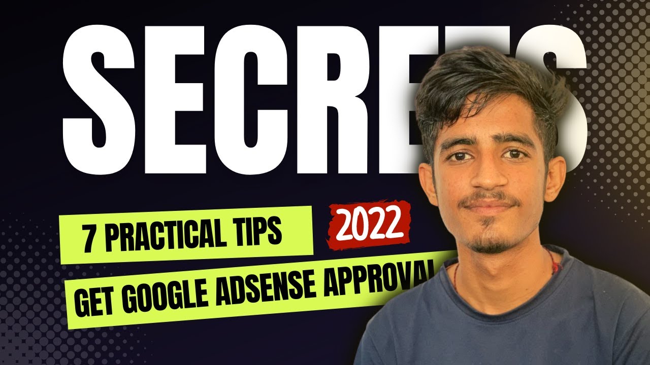 7 Practical Tips To Get Google Adsense Approval (in 2022)
