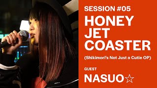 Video thumbnail of "HONEY JET COASTER(Shikimori's Not Just a Cutie OP)【GUEST:NASUO☆】ANIME SONGS PARTY! SESSION#05"