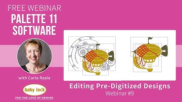Editing Pre-Digitized Designs - Palette 11 Webinar #9