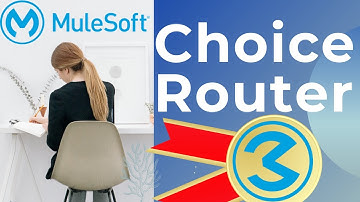 Mule ESB Choice Router | Certification | Interview | Questions | Mule ESB | Mule 4 | MuleSoft