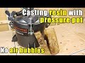 Casting resin with pressure pot - resin casting with no air bubbles - Resin Tutorial