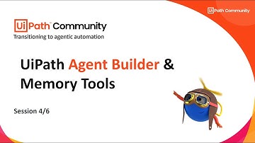 4. UiPath Agent Builder and memory tools | Transition from RPA to Agentic AI