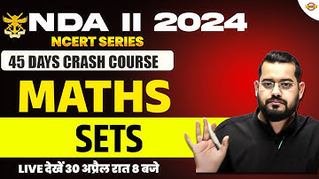 NDA II 2024 | NCERT SERIES ( 45 DAYS CRASH COURSE ) | MATHS | SETS by Vivek Rai Sir