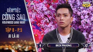 Trò chơi Ai Là Ai | Tập 8 - P5 | Đêm Tiệc Cùng Sao