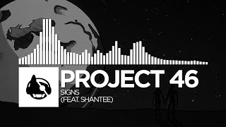 Project 46 - Signs (feat. Shantee)