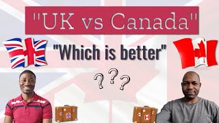 UK vs Canada: Which country is better? 🇬🇧🆚🇨🇦 Discover the 10 most important things to consider