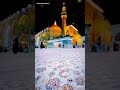 See the beauty of karbala  whatsapp status 