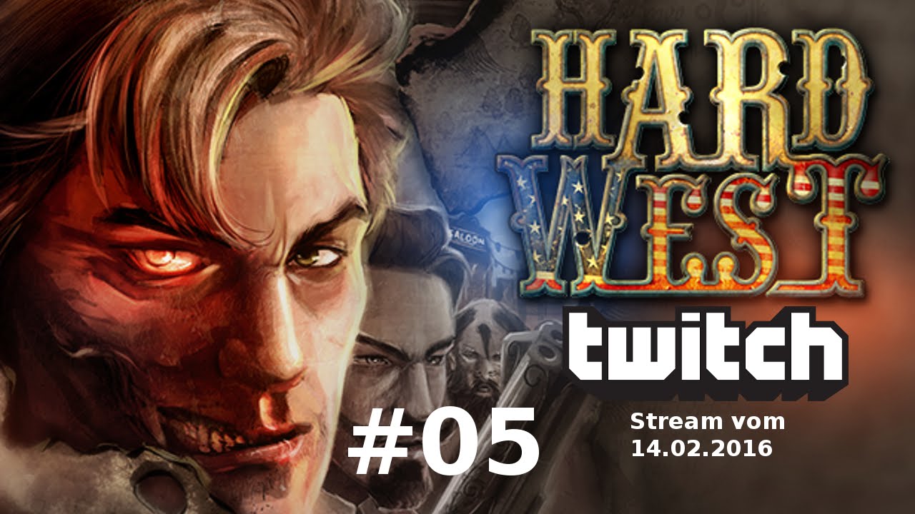 Twitch Stream vom 14.02.2016 #05 Hard West