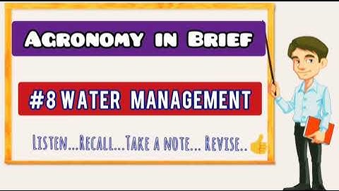 #8 Water Management || AGRONOMY IN BRIEF || ICAR JRF/SRF/NET/CET