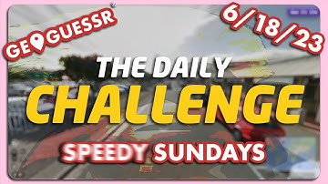 SPEEDY SUNDAYS: GeoGuessr Daily Challenge - 6/11/23