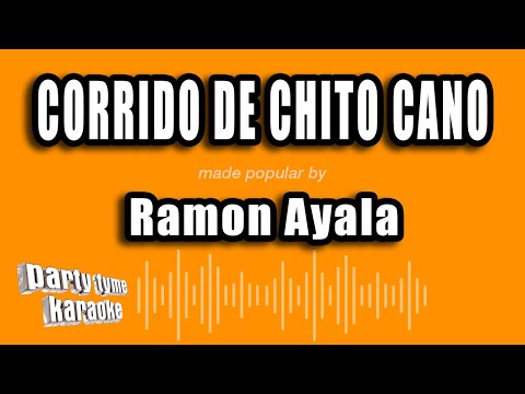 Ramon Ayala - Corrido De Chito Cano (Versión Karaoke)
