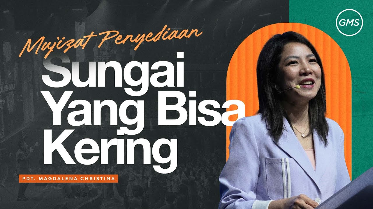 SUNGAI YANG BISA KERING - Pdt. Magdalena Christina