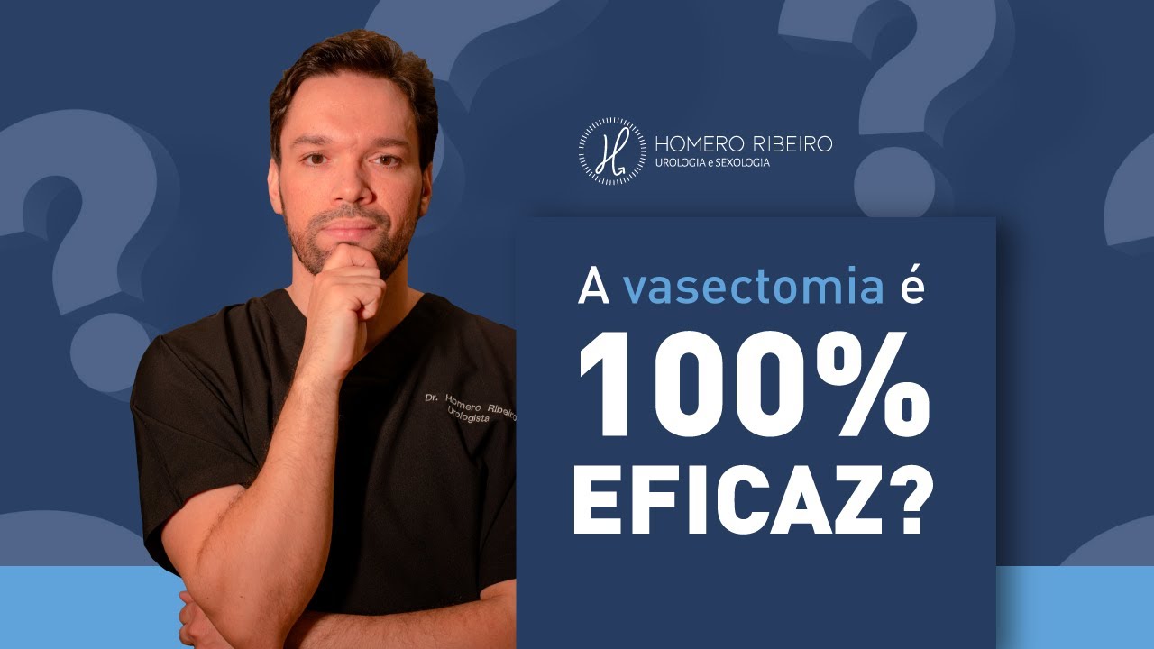 A vasectomia é 100% eficaz? | Dr. Homero Ribeiro - YouTube
