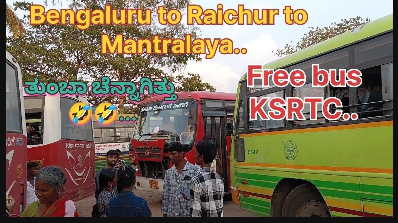 Bengaluru to Raichur to Mantralaya..Free bus.. ತುಂಬಾ ಚೆನ್ನಾಗಿತ್ತು .
