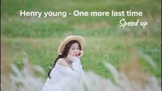 Download lagu Henry Young - One more last time ( speed up )