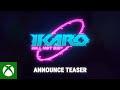 IKARO: Will Not Die - Announce Teaser - Xbox Partner Preview