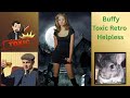 Buffy Toxic Retro Ep 20 Helpless