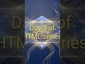 Day 1 of HTML series #html #coding #trending