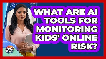 What Are AI Tools For Monitoring Kids