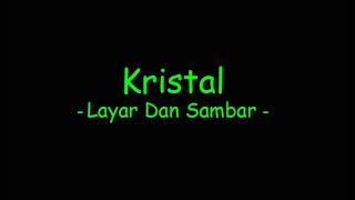 Kristal - Layar Dan Sambar