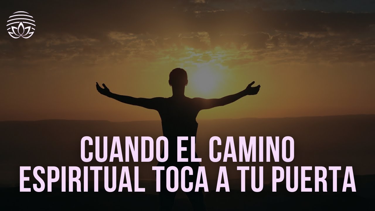 Cuando el Camino Espiritual Toca a Tu Puerta (y el Entorno No te ...