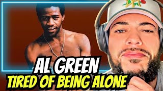 FIRST TIME HEARING Al Green - Tired Of Being Alone REACTION