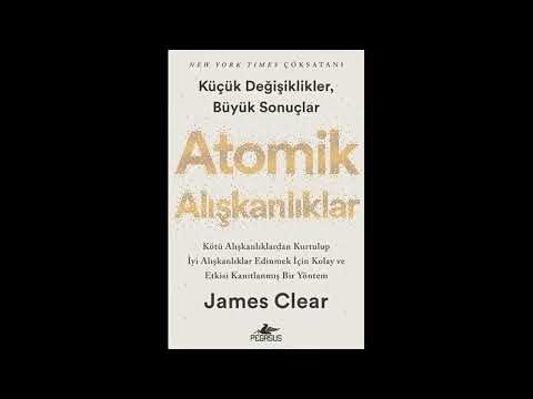 Atomik Alışkanlıklar: Küçük Değişiklikler,Büyük Sonuçlar 2.Kısım