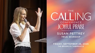 Susan Pettrey | True Worship | The Calling Conference | The Brooklyn Tabernacle