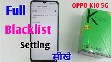 Oppo K10 5g Blacklist setting /how to remove black list number in Oppo K10 /Oppo K10 blocked number