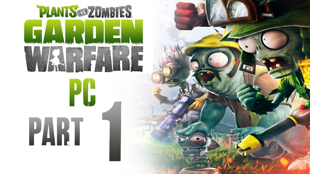 Plants vs Zombies Garden Warfare PC Walkthrough PART 1