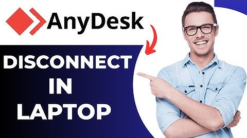 How To Disconnect Anydesk In Laptop (Best Method)