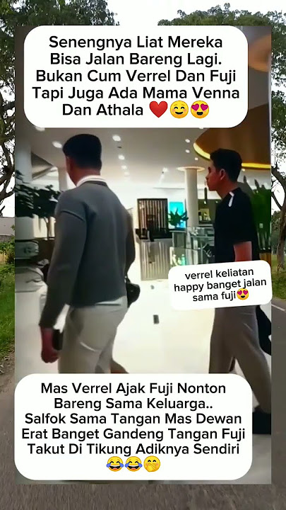 cie yang habis nonton.bareng,tangan verrel pegang pili fuji😍#verrelbramasta#fuji#shorts#shortvideo