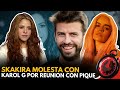 SHAKIRA SE M0L3STA CON KAROL G POR REUNION EN PRIVADO CON SU EX GERALD PIQUE