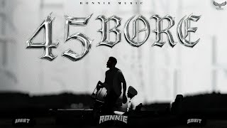 45 Bore (Official Video) Ronnie | Sobit | Meet | Triple Tune Digital | Latest Punjabi Song 2025