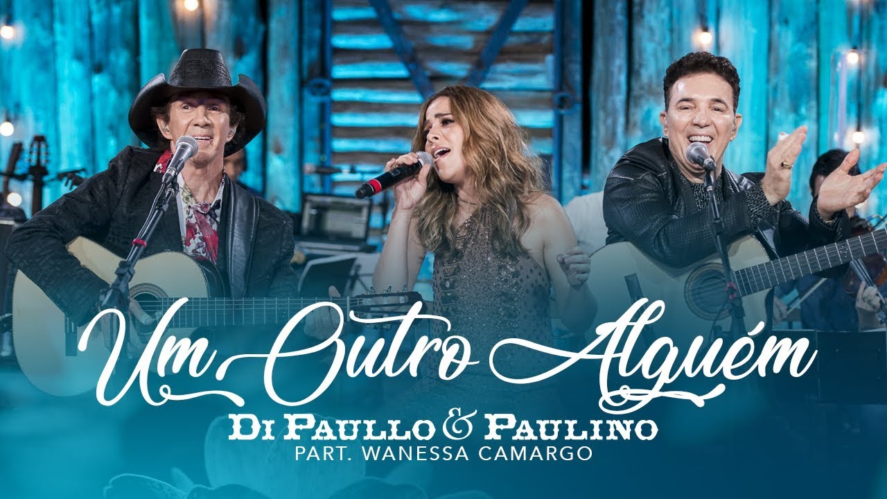 Di Paullo & Paulino Part. Esp. Wanessa Camargo - Um Outro Alguém - "DVD Nós e Elas"