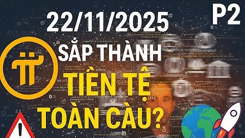 🔥PI 22/11/2025: BƯỚC NGOẶT LỊCH SỬ – PI SẮP TRỞ THÀNH TIỀN TỆ TOÀN CẦU?🌍#pinetwork #piradar #tintuc 