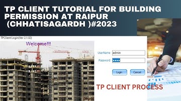 TP Client tutorial for Building permission in Chhattisgarh .BPMS TP Client Course.