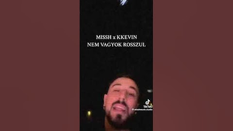 MISSH x KKEVIN - NEM VAGYOK ROSSZUL (PROMO)