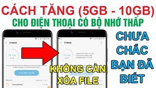 Cách Tăng 5GB - 10GB cho Điện thoại có Bộ Nhớ thấp không phải ai cũng biết