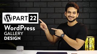 Gallery Page Design Using 2020 WordPress theme | WordPress Part 22