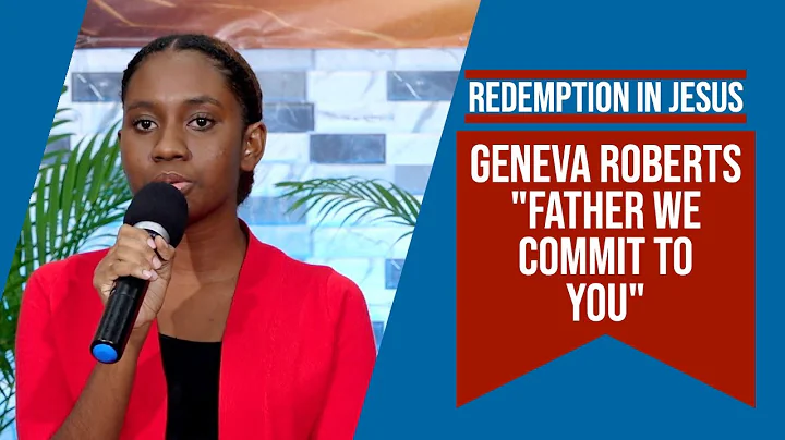 Geneva Roberts - Father We Commit to You | Redempt...