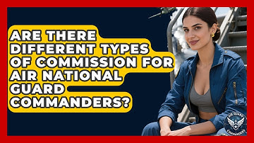 Are There Different Types of Commission for Air National Guard Commanders? - Air Guard Commanders